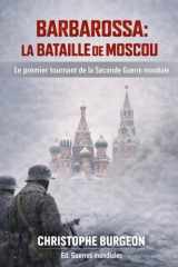Barbarossa : la bataille de Moscou: Le premier tournant de la Seconde Guerre mondiale (French Edition) cover image