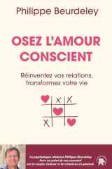Osez l'amour conscient - Réinventez vos relations, transformez votre vie cover image