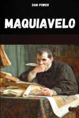 Maquiavelo El pensamiento, la vida y la obra de Maquiavelo cover image