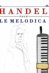 Handel pour le Melodica: 10 pièces faciles pour le Melodica débutant livre (French Edition) cover image