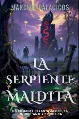 La Serpiente Maldita un Romance de Fantasía Oscura, Inquietante y Prohibida cover image