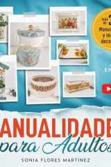 El Libro de Manualidades para Adultos: Más de 30 manualidades creativas y técnicas decorativas con reciclaje y diferentes materiales para hacer en ... para cada proyecto DIY (Spanish Edition) cover image