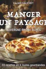 Auvergne-Rhône-Alpes : Manger un paysage (French Edition) cover image