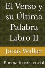 El Verso y su Última Palabra Libro II: Poemario existencial (Spanish Edition) cover image