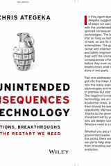 The Unintended Consequences of Technology Solutions, Breakthroughs, and the Restart We Need cover image