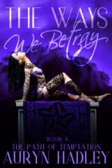 The Ways We Betray cover image