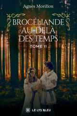Brocéliande au-delà des temps: Tome II cover image