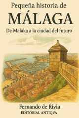 Pequeña historia de Málaga: De Malaka a la ciudad del futuro (Spanish Edition) cover image