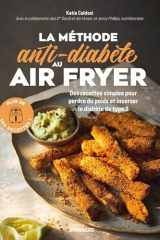 La méthode anti-diabète au air fryer - 100 recettes simples pour perdre du poids et inverser le diabète de type 2 cover image