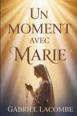 Un moment avec Marie: Méditations quotidiennes sous son regard maternel (French Edition) cover image
