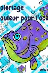 Coloriage Couleur pour l'océan: Coloriage pour enfants et adulte, poissons, crabes, coquillage, 30 pages à colorier (French Edition) cover image