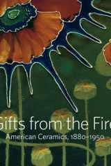 Gifts from the Fire American Ceramics, 1880–1950 cover image
