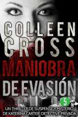 Maniobra de evasión - Thriller Bestseller Episodio 5 Un thriller de suspense y misterio de Katerina Carter, detective privada, en 6 episodios cover image