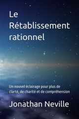 Le Rétablissement rationnel: Un nouvel éclairage pour plus de clarté, de charité et de compréhension (French Edition) cover image