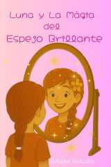 Luna y La Mágia del Espejo Brillante cover image