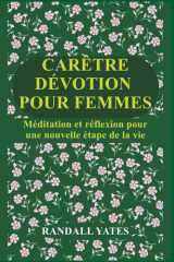 CARÊTRE DÉVOTION POUR FEMMES: Méditation et réflexion pour une nouvelle étape de la vie (French Edition) cover image