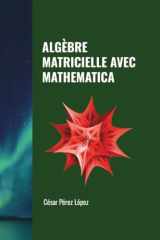 ALGÈBRE MATRICIELLE AVEC MATHEMATICA (French Edition) cover image