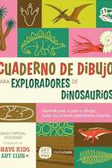 Cuaderno de Dibujo Para Exploradores de Dinosaurios / Dinosaur Explorer Sketchbook Lecciones Paso a Paso Para Dibujar Todas Tus Criaturas Prehistóricas Favoritas / Step-By-Step Lessons for Drawing All Your Favorite Prehistoric Creatures cover image