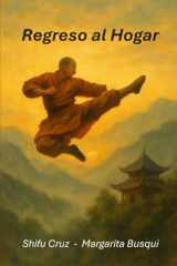 Shaolin, tierra de Peregrinos: Regreso al Hogar (Spanish Edition) cover image