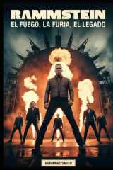 Rammstein: El fuego, la furia, el legado: Una inmersión profunda en la banda que redefinió el metal y revolucionó el escenario (Spanish Edition) cover image