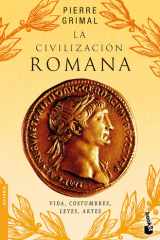 La Civilización Romana: Vida, Costumbres, Leyes, Artes / the Civilization of Rome cover image