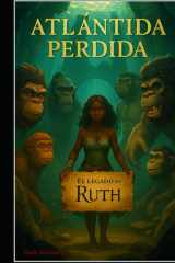 Atlántida Perdida: El Legado de Ruth (Spanish Edition) cover image