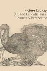 Picture Ecology Art and Ecocriticism in Planetary Perspective cover image