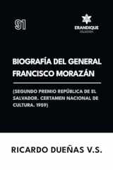 Biografía Del General Francisco Morazán (Segundo Premio República de El Salvador. Certamen Nacional de Cultura. 1959) cover image
