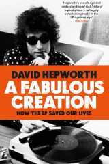 A Fabulous Creation How the LP Saved Our Lives cover image