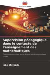 Supervision pédagogique dans le contexte de l'enseignement des mathématiques: Connaissances liées aux pratiques des enseignants en classe (French Edition) cover image