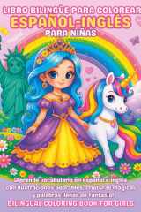 Libro para Colorear Bilingüe Español-Inglés para Niñas de 4 a 9 Años | Aprende Vocabulario en Español e Inglés con Unicornios, Princesas, Sirenas y Más (Spanish Edition) cover image