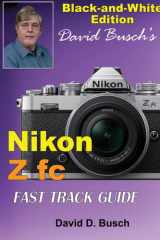 David Busch's Nikon Z Fc FAST TRACK GUIDE Black & White Edition cover image