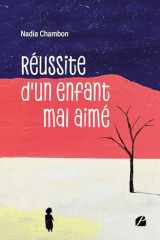 Réussite d'un enfant mal aimé (French Edition) cover image