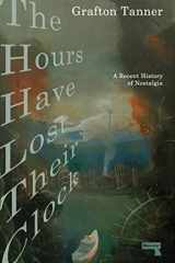 The Hours Have Lost Their Clock The Politics of Nostalgia cover image