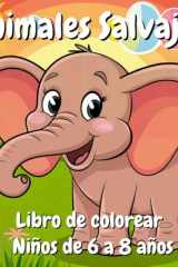 Libro de colorear Animales Salvajes: Niños de 6 a 8 años (Spanish Edition) cover image