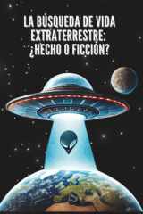 La Búsqueda de Vida Extraterrestre: ¿Hecho o Ficción? (Spanish Edition) cover image