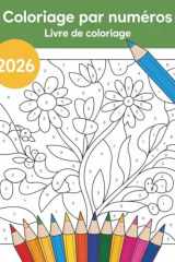 Coloriage par numéros Livre de coloriage: Des illustrations faciles pour un moment de calme et de créativité (French Edition) cover image
