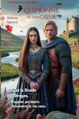 L’Espionne de son Cœur: …et le Druide Dragon (Entre l’Honneur et la Rédemption) (French Edition) cover image