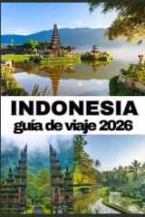 INDONESIA GUÍA DE VIAJE 2026 (Spanish Edition) cover image