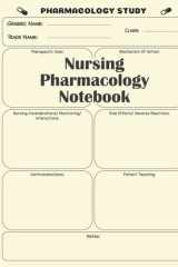 Nursing Pharmacology Notebook: Pharmacology Nursing School Template Journal For Nursing School Student, Medical Notetaking Record Book And Education Workbook Gift For Men, Women cover image