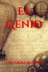 El Genio: La vida de un genio en el siglo XIV. Historia dedicada a las personas que tienen asperger. (Novela histórica, drama y aventuras). (Spanish Edition) cover image