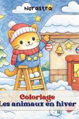 Les animaux en hiver: Livre de coloriage des animaux en hiver – 40 illustrations mignonnes et faciles pour enfants de 4 à 8 ans (French Edition) cover image