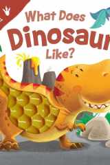 What Does Dinosaur Like? Touch & Feel Board Book cover image