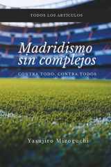 Madridismo sin complejos: Contra todo, contra todos (Spanish Edition) cover image