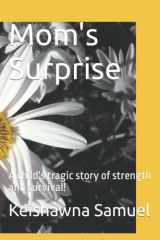 Mom's Surprise: A child's tragic story of strength and survival! cover image