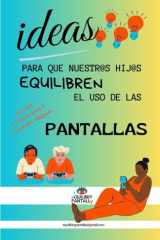 Ideas para que nuestr@s hij@s equilibren el uso de las pantallas: Incluye 6 DiVenTuCas y una canción original (Spanish Edition) cover image