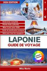 LAPONIE GUIDE DE VOYAGE 2026: Un compagnon attentionné offrant des conseils pratiques, des moments inspirants et tout ce dont vous avez besoin pour une aventure pleine de sens (French Edition) cover image