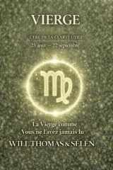 Vierge: COMPRENDRE VOTRE FONCTIONNEMENT PROFOND POUR VIVRE DES RELATIONS JUSTES ET ALIGNEES (signes astrologique) (French Edition) cover image