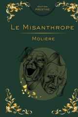 LE MISANTHROPE: La comédie brillante de la sincérité, de l’hypocrisie et des passions humaines Édition Prestige Collector — Texte intégral (French Edition) cover image