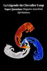 La Légende du Chevalier Loup: Nuper Quondam (Naguère Autrefois) (French Edition) cover image